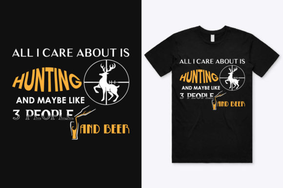 All I Care About is Hunti T-Shirt Design