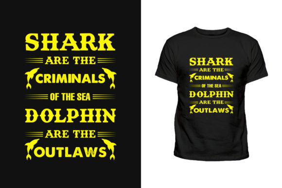 Dolphin Tshirt Design Shark Are Criminal: Graphics & Print Templates