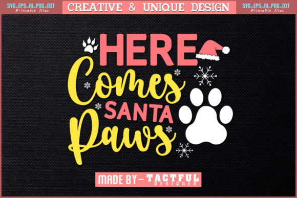 Here Comes Santa Paws T-Shirt Design SVG: Graphics & Print Templates