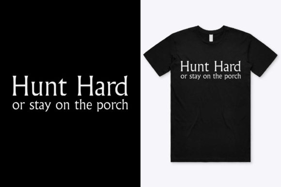 Hunt Hard T-Shirt Design Graphics and Print Templates