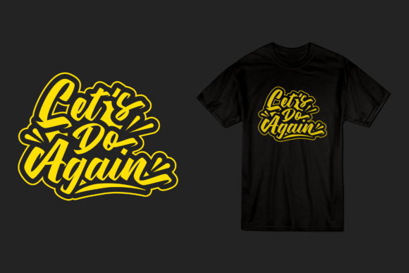 Let's Do Again Tshirt Design: Graphics and Print Templates