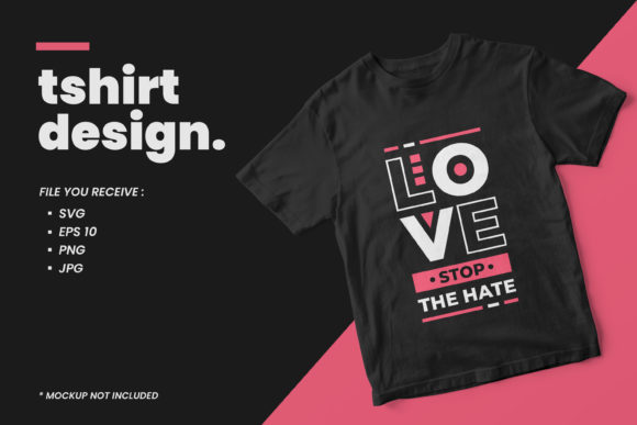 Love Stop the Hate Quotes Graphics & Print Templates
