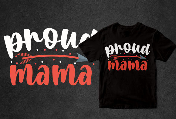 Proud Mama T-Shirt Design Template: Graphics & Print Templates