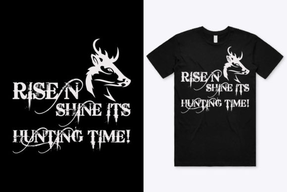 Rise N Shine Its Hunting Time T-Shirt: Graphics & Print Templates
