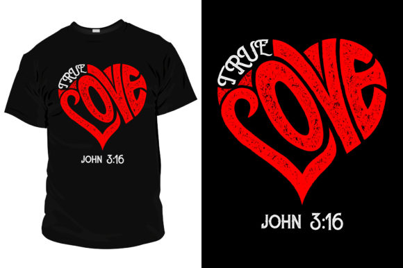 True Love T Shirt Design: Graphics & Print Templates